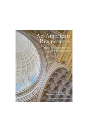 American Renaissance: Beaux Arts Architecture in New York City