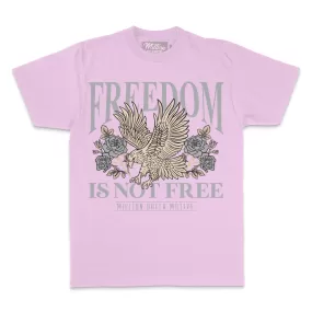 Freedom Is Not Free - Pink T-Shirt