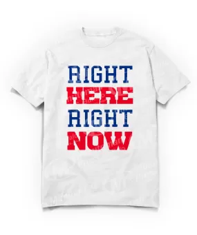 Right Here Right Now T-Shirt